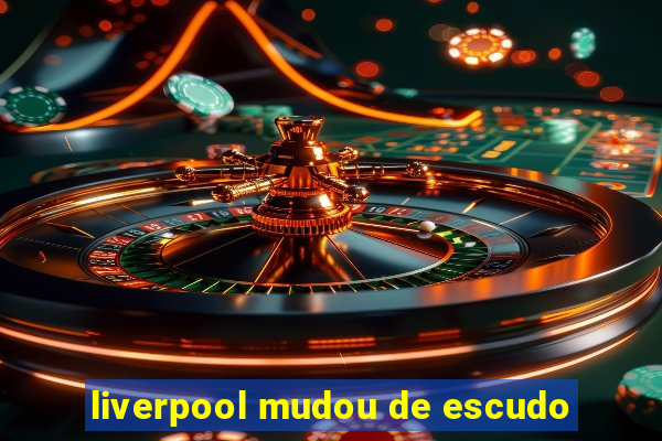 liverpool mudou de escudo